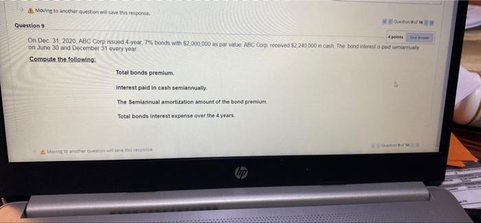  Moving to another question will save this response. Question of Question