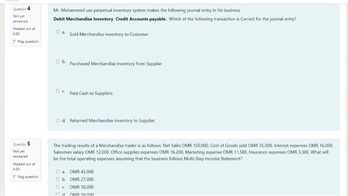 Please only coorect answer asap! Que 4 Not yet Mr. Mohammed use