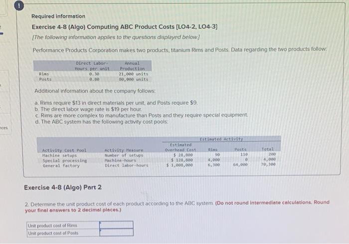  Required information Exercise 4-8 (Algo) Computing ABC Product Costs [L04-2, L04-3)