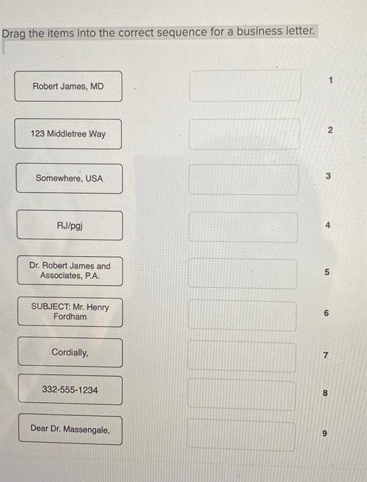  Drag the items into the correct sequence for a business letter.