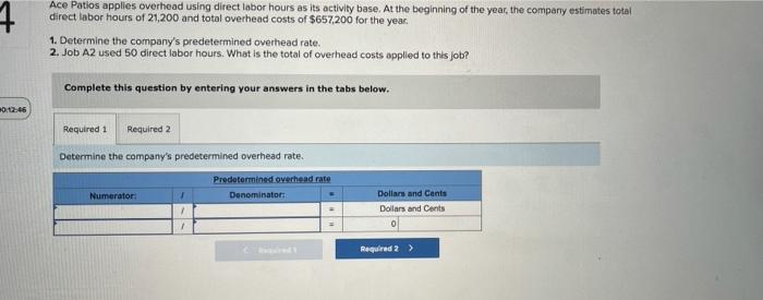  4 Ace Patios applies overhead using direct labor hours as its