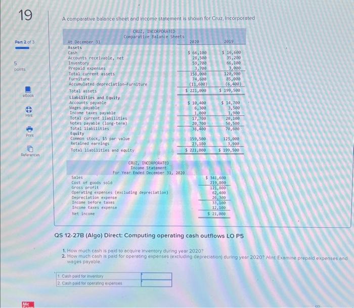  A comparative balance sheet and income statement is shown for Cruz.