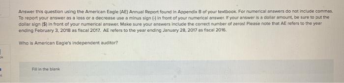  FINANCIAL ACCOUNTING Answer this question using the American Eagle (AE) Annual