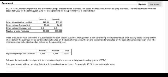  Question 4 10 points Save Answer BILD-RITE Inc. makes two products