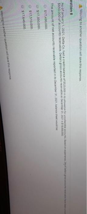  Moving to another question will save this response estion 8 As