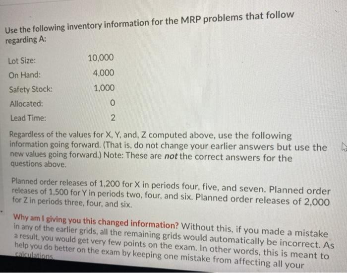  Use the following inventory information for the MRP problems that follow