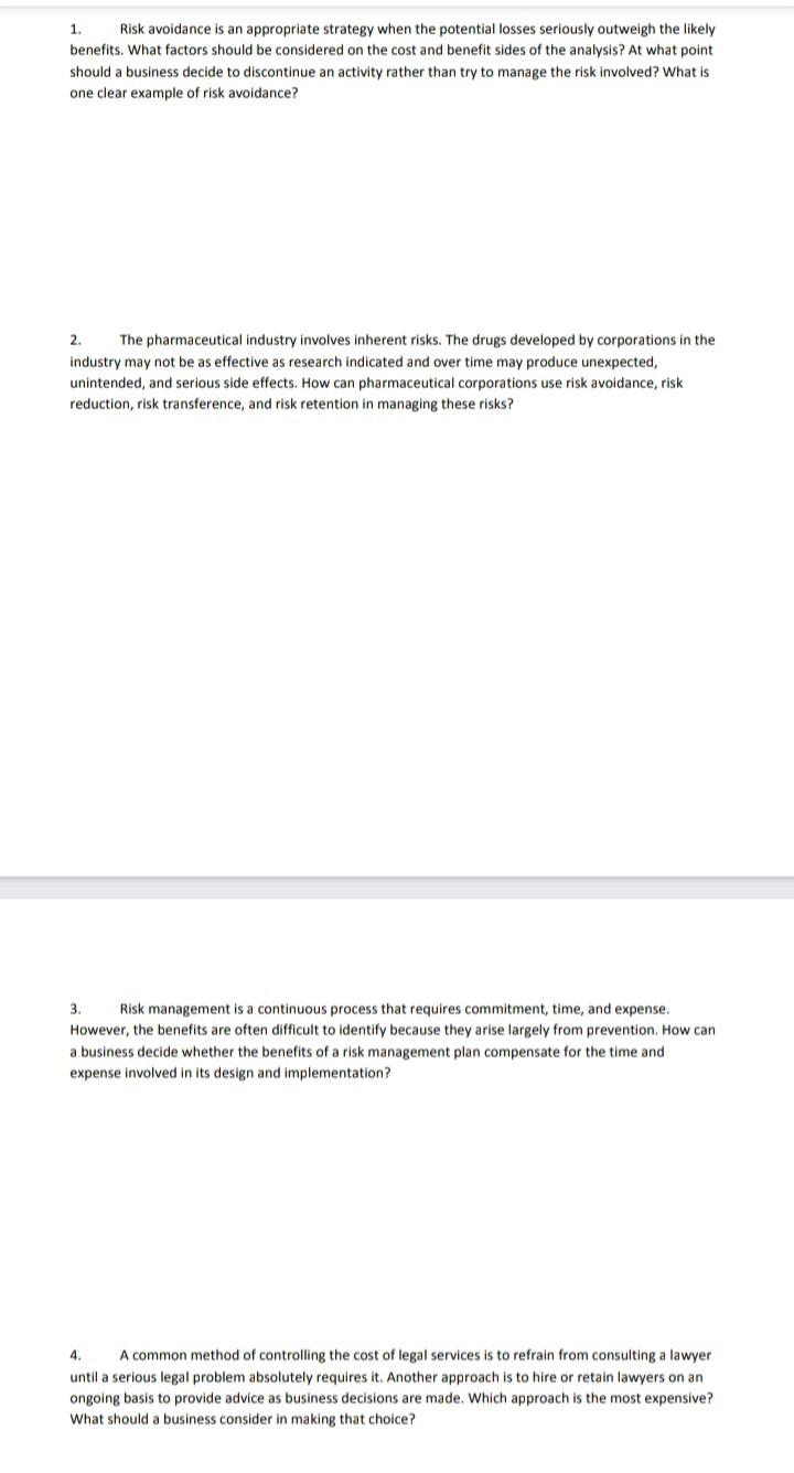 1. Risk avoidance is an appropriate strategy when the potential losses