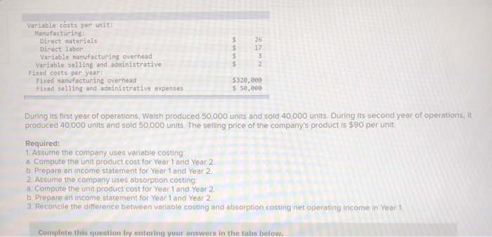 Variable costs per unit: Manufacturing: Direct materials Direct labor Variable manufacturing