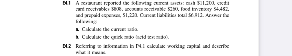  E4.1 A restaurant reported the following current assets: cash $11,200, credit