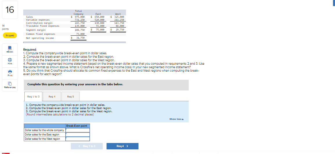 16 Sales Variable expenses Contribution margin Traceable fixed expenses Segment margin