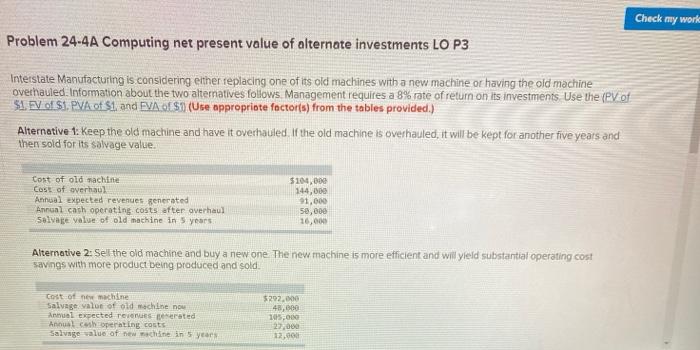  Check my work Problem 24-4A Computing net present value of alternate