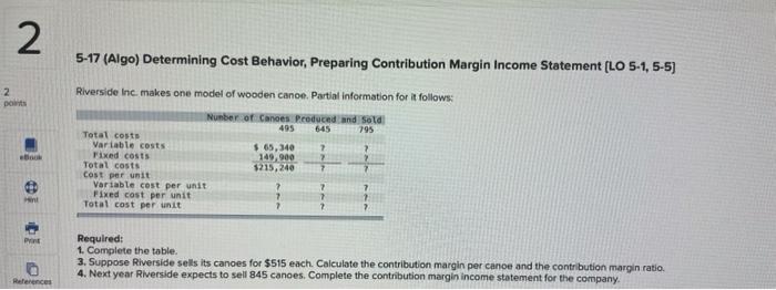 help? plz. 2 5-17 (Algo) Determining Cost Behavior, Preparing Contribution Margin Income
