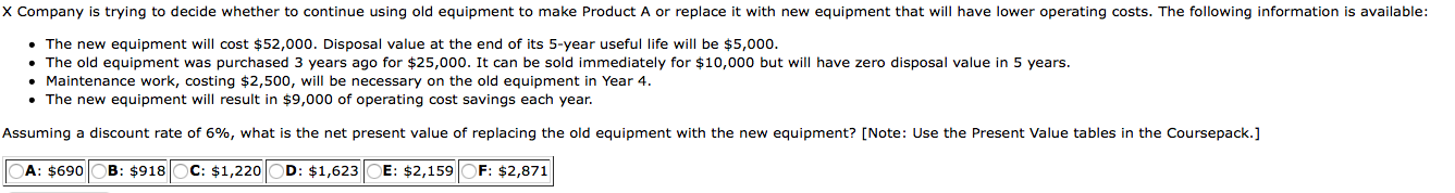 X Company is trying to decide whether to continue using old