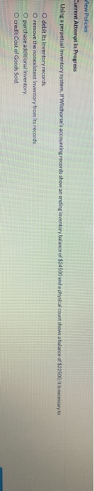  View Policies Current Attempt in Progress Using a perpetual inventory system,