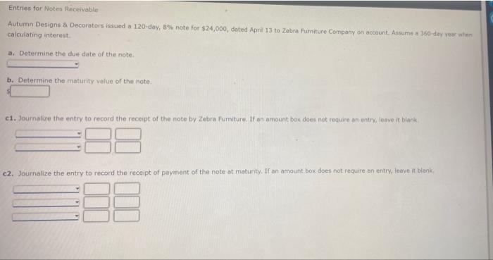  Entries for Notes Receivable Autumn Designs & Decorators issued a 120-day,