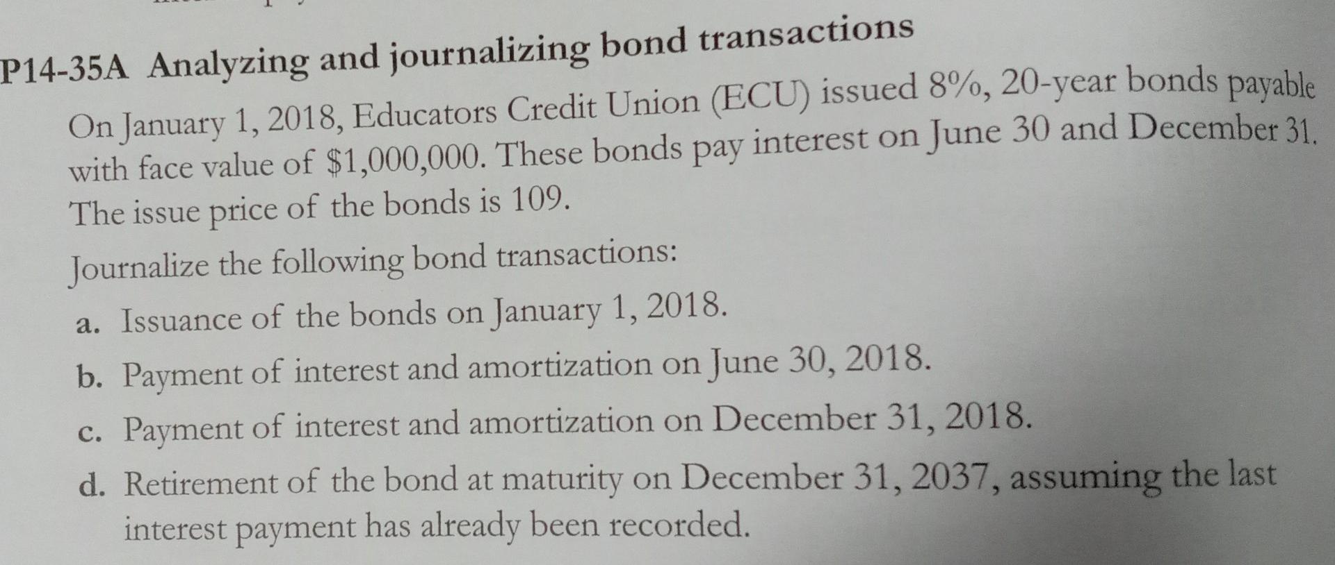 P14-35A Analyzing and journalizing bond transactions On January 1, 2018, Educators
