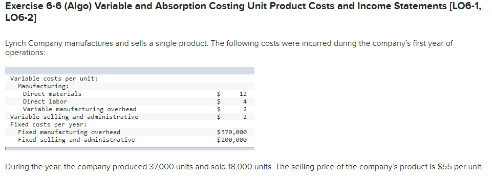  Exercise 6-6 (Algo) Variable and Absorption Costing Unit Product Costs and