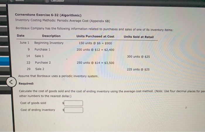  Date 9 Cornerstone Exercise 6-32 (Algorithmic) Inventory Costing Methods: Periodic Average