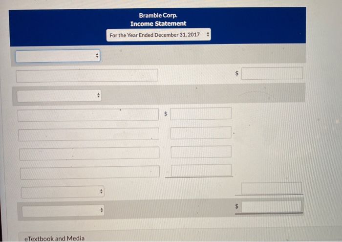 to Bramble Corp. for the year 2017. Retained earnings, January 1, 2017