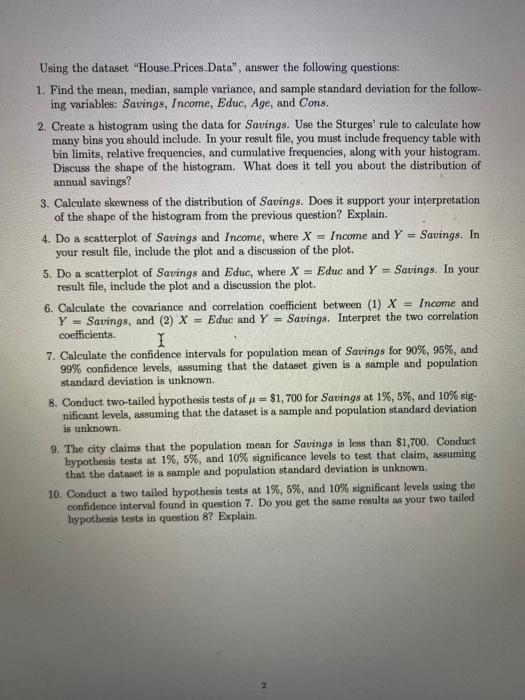  Using the dataset "House Prices Data", answer the following questions: 1.