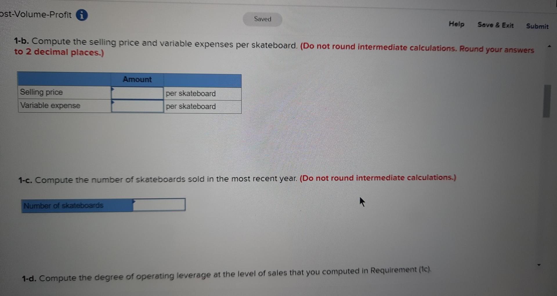 Save & Exit Submit Tyrene Products manufactures recreational equipment. The operating results