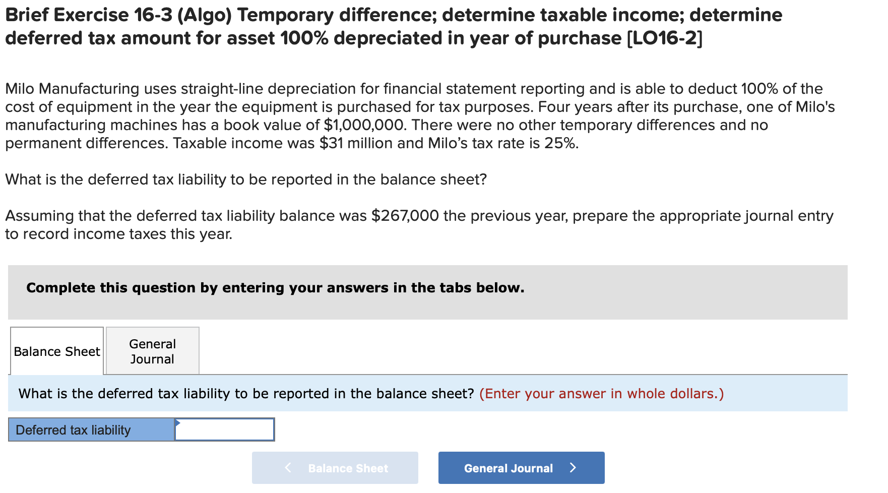  Brief Exercise 16-3 (Algo) Temporary difference; determine taxable income; determine deferred