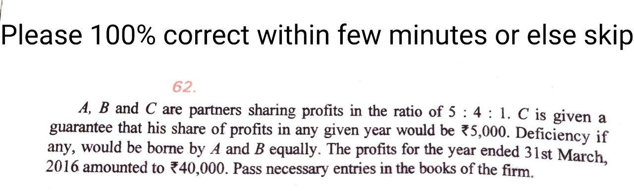  Please 100% correct within few minutes or else skip 62. A,
