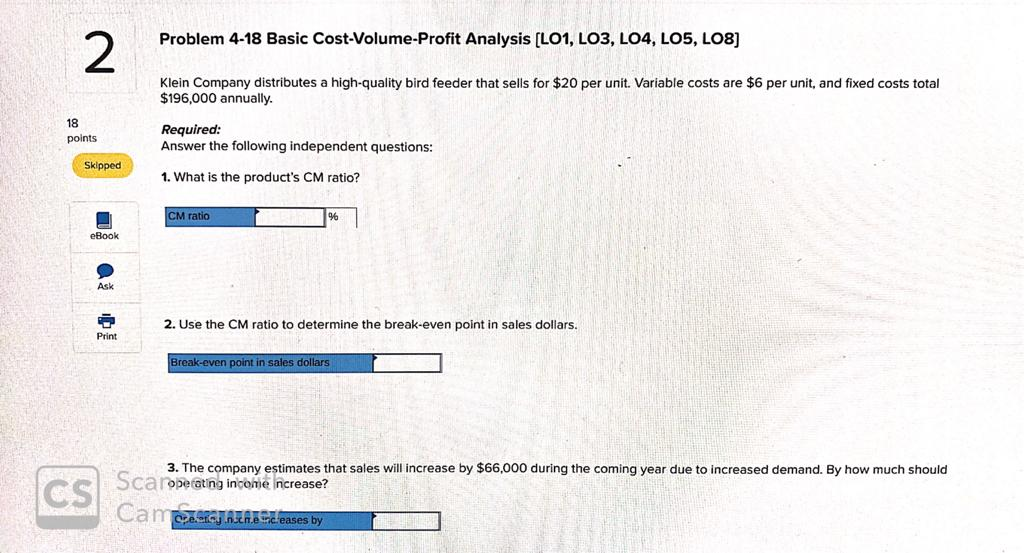  Problem 4-18 Basic Cost-Volume-Profit Analysis (LO1, LO3, LO4, LOS, LOS] Klein