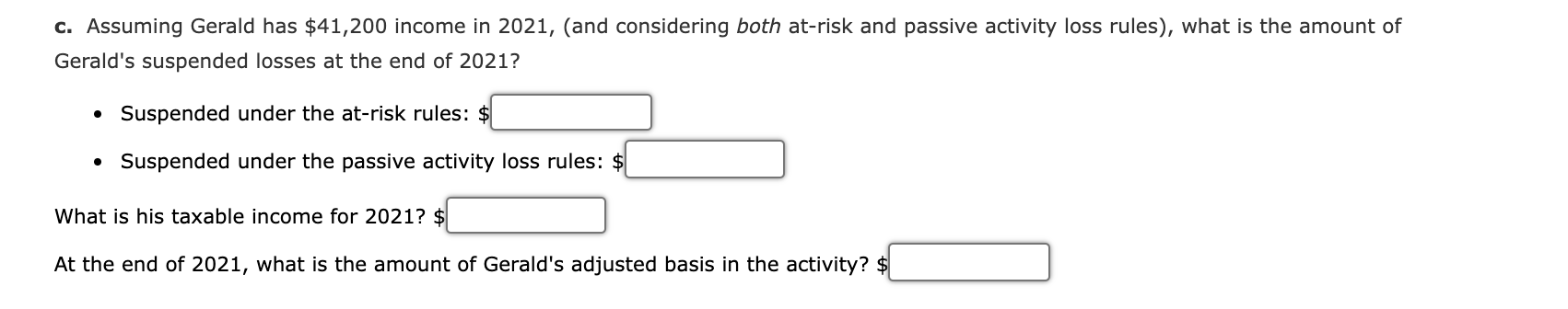 3, 7) Five years ago Gerald invested $106,000 in a passive activity,