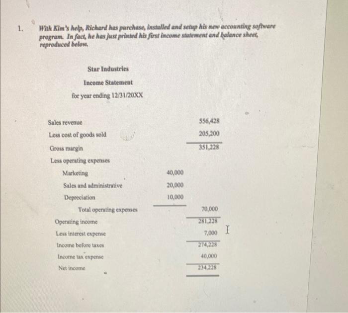  1. With Kim's help, Richard has purchase, installed and setup his