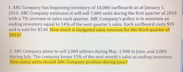 please answer this two questions 1. ABC Company has beginning inventory of
