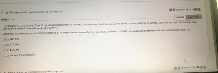  Moving to another question will save this response Question 13 of