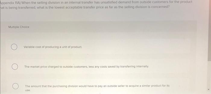  Appendix 11A) When the selling division in an internal transfer has
