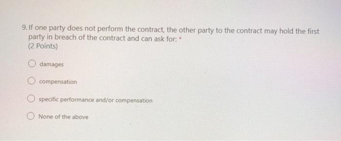  9. If one party does not perform the contract, the other