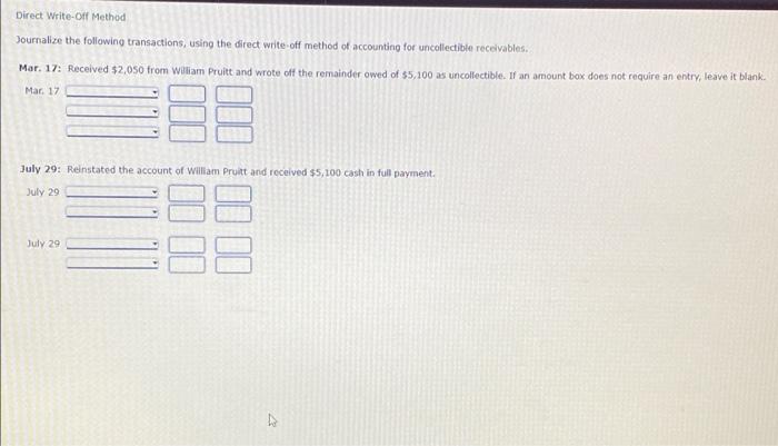  Direct Write-Off Method Journalize the following transactions, using the direct write