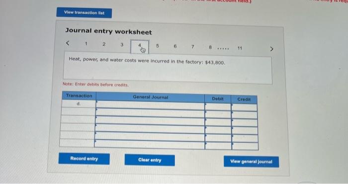 d. Heat, power, and water costs were incurred in the foctory, $43,800