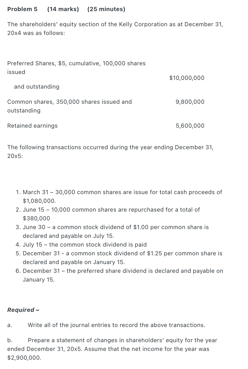  Problem 5 (14 marks) (25 minutes) The shareholders' equity section of