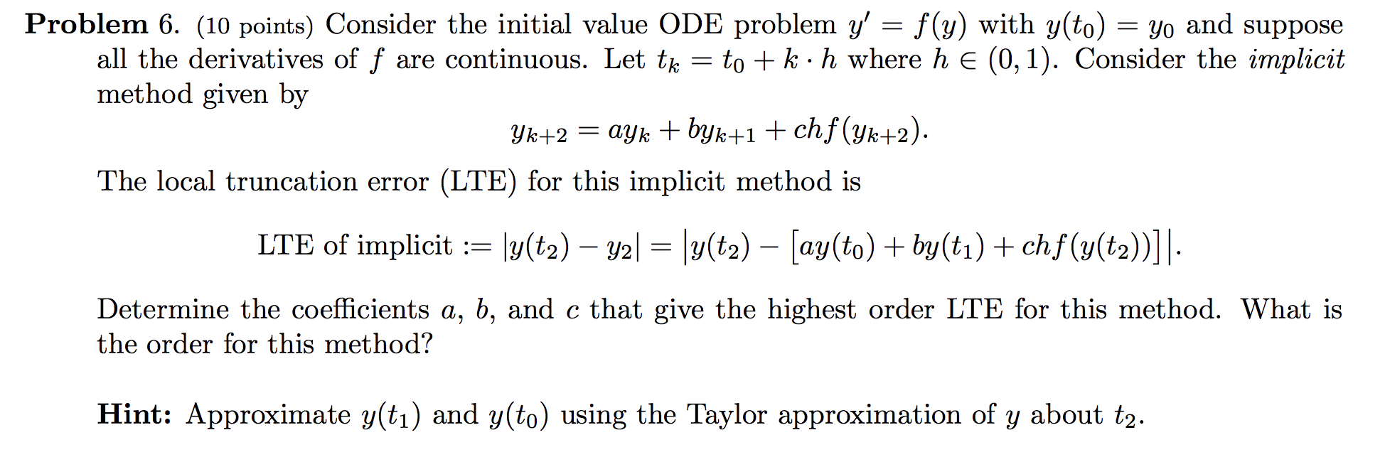  Problem 6. (10 points) Consider the initial value ODE problem y'