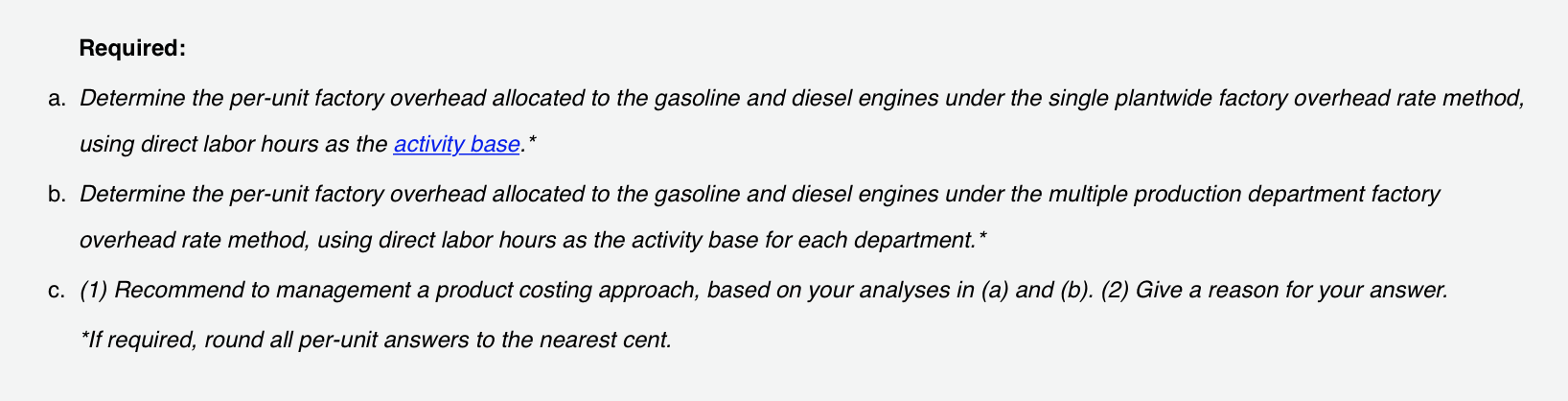 accurate product cost information in order to guide product strategy. Presently, the