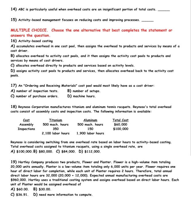  14) ABC is particularly useful when overhead costs are an insignificant