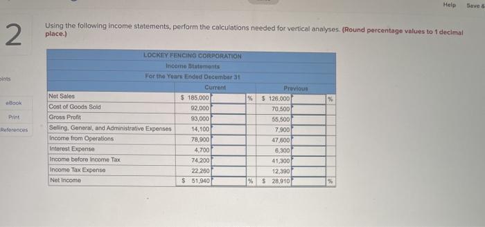  Help Save & 2 Using the following income statements, perform the