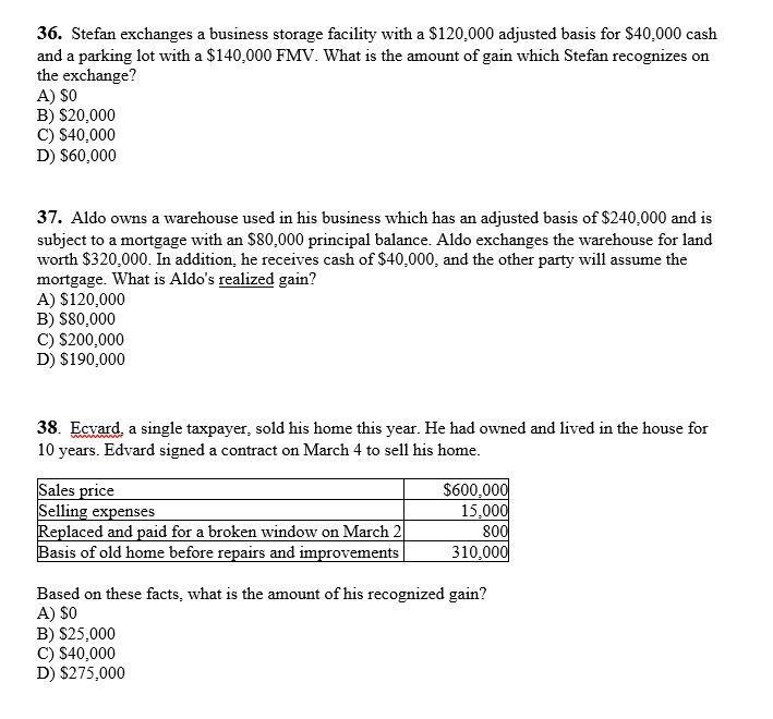 Please show all work 36. Stefan exchanges a business storage facility