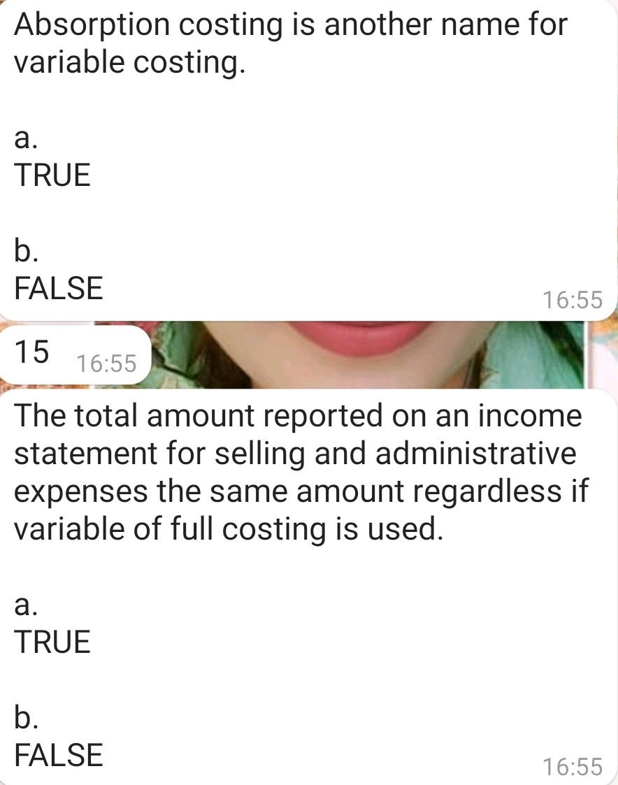  Absorption costing is another name for variable costing. a. TRUE b.