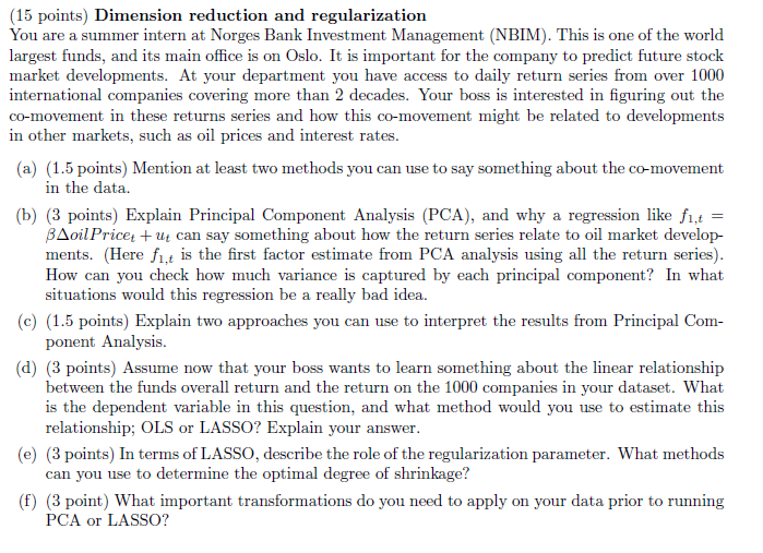 (15 points) Dimension reduction and regularization You are a summer intern