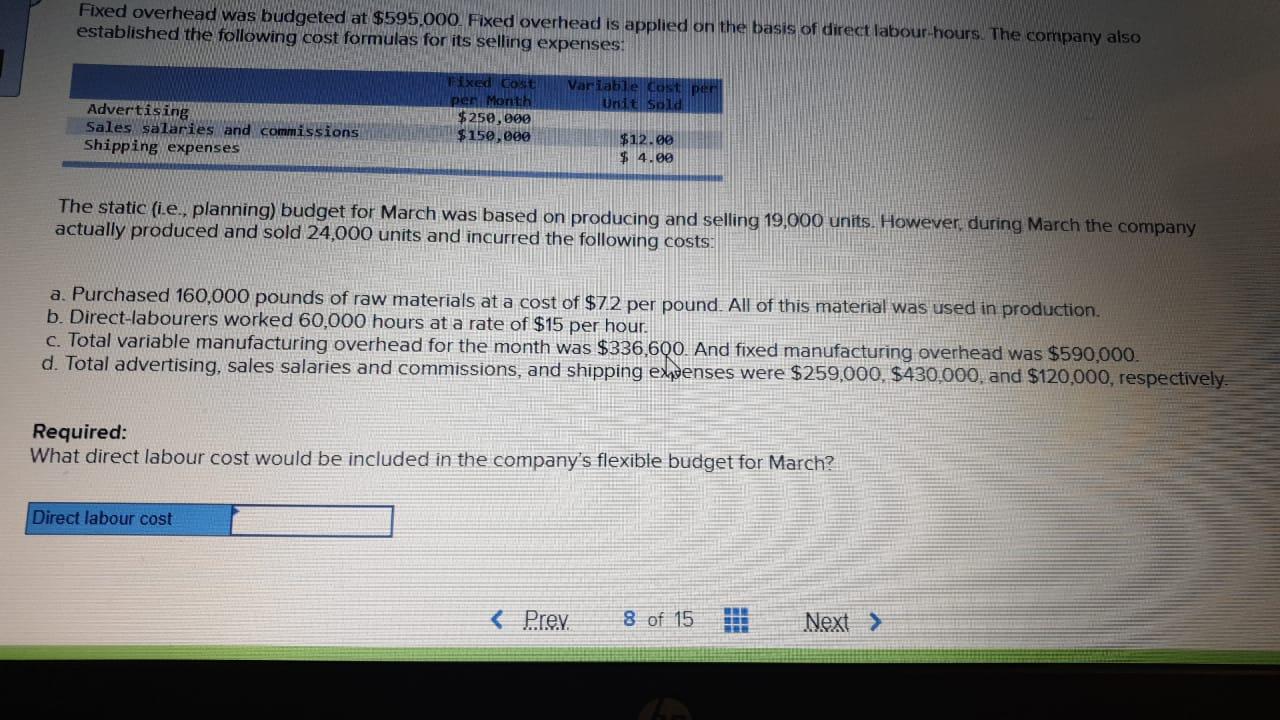 hour. Thanks. Preble Company manufactures one product. Its variable manufacturing overhead is