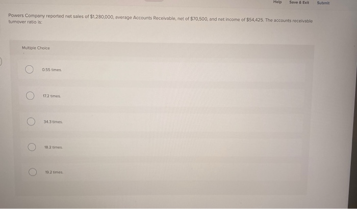  Help Save & Exit Submit Powers Company reported net sales of