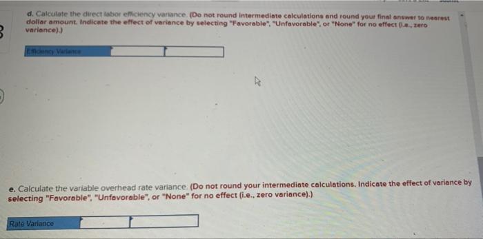 35.00 25.00 $132.00 Budgeted production=7,000 units 74.950 lbs 15.530 actual hours Actual