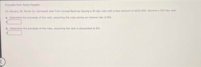  Proceeds from Notes Payable On January 26, Nyree Co. borrowed cash