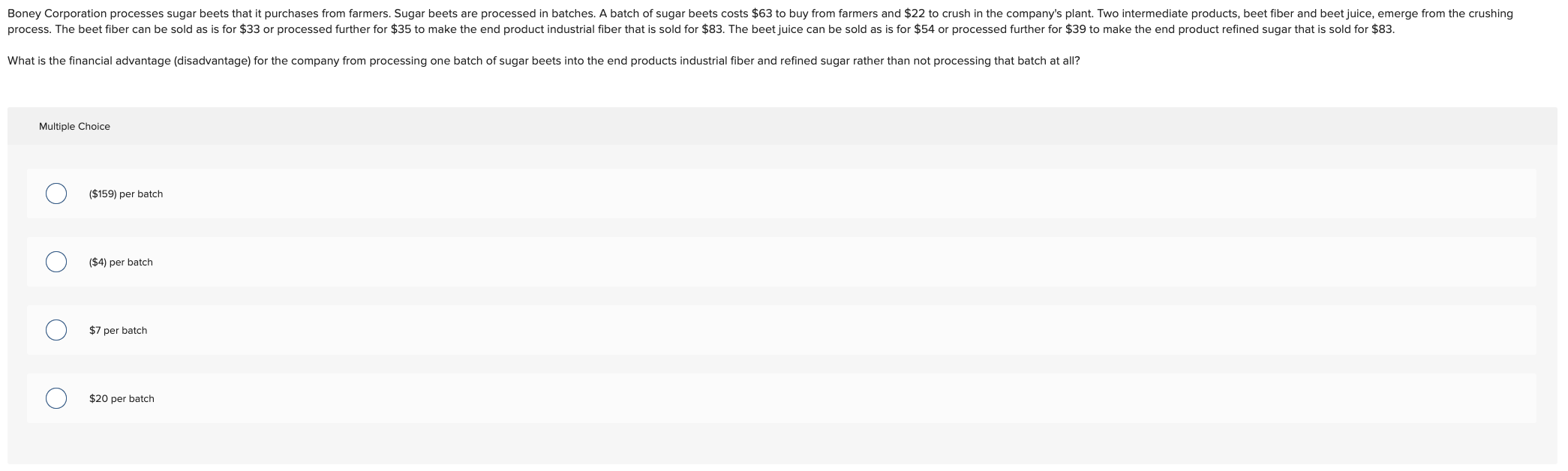 Boney Corporation processes sugar beets that it purchases from farmers. Sugar beets