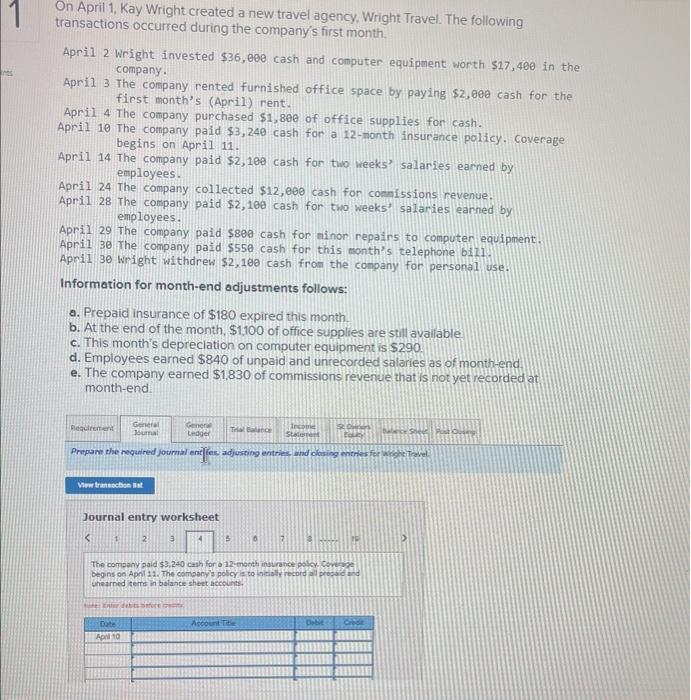 month's (Apri1) rent. April 4 The company purchased $1,800 of office supplies